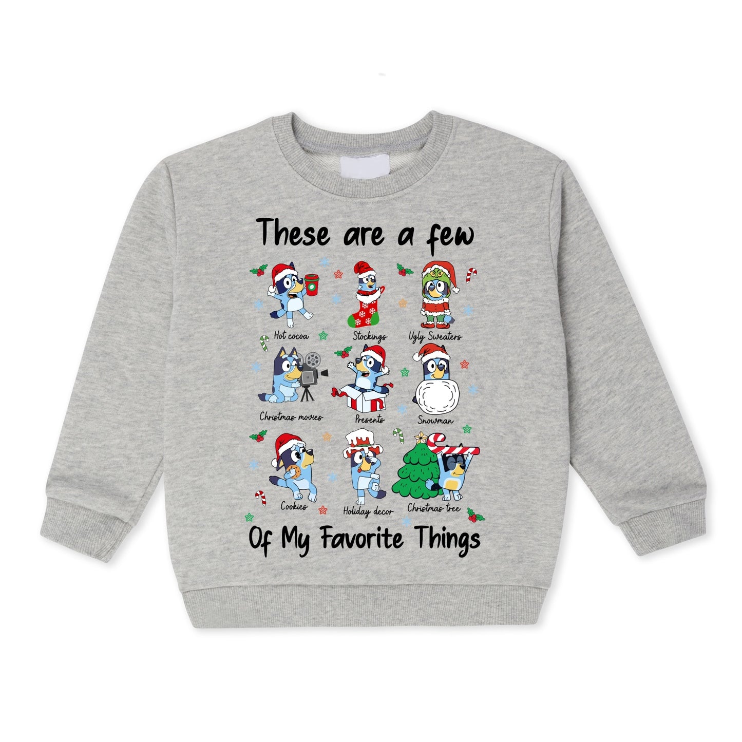 Toddler Bluey These Are A Few Of My Favorite Things Christmas Sweatshirt